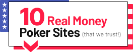 Top 10 Best Real Money Poker Sites for 2023